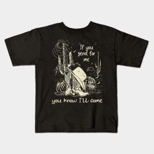 If You Send For Me, You Know I'll Come Cactus Cowgirl Boot Kids T-Shirt